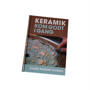 Keramik - Kom godt i gang af Claus Domine Hansen